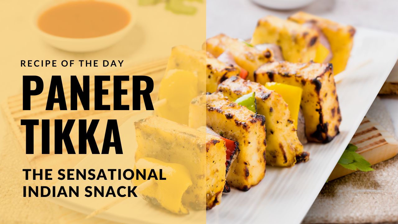 5-Star Paneer Tikka Recipe: Taste the perfect Indian Snack