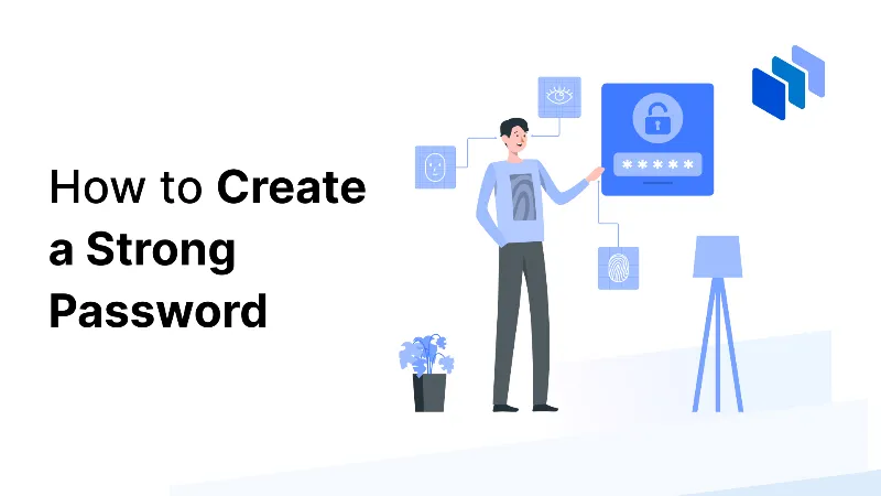 How to Create Strong Passwords in 2024: Tips and Techniques